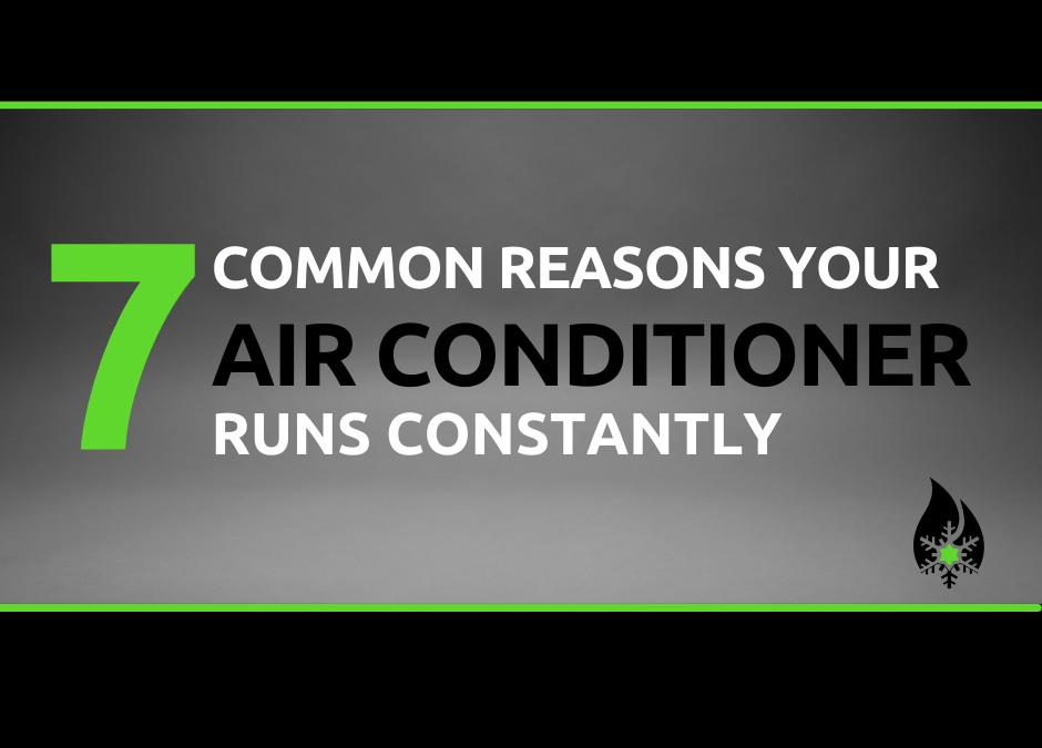 7 Reasons Why Your AC Runs Constantly