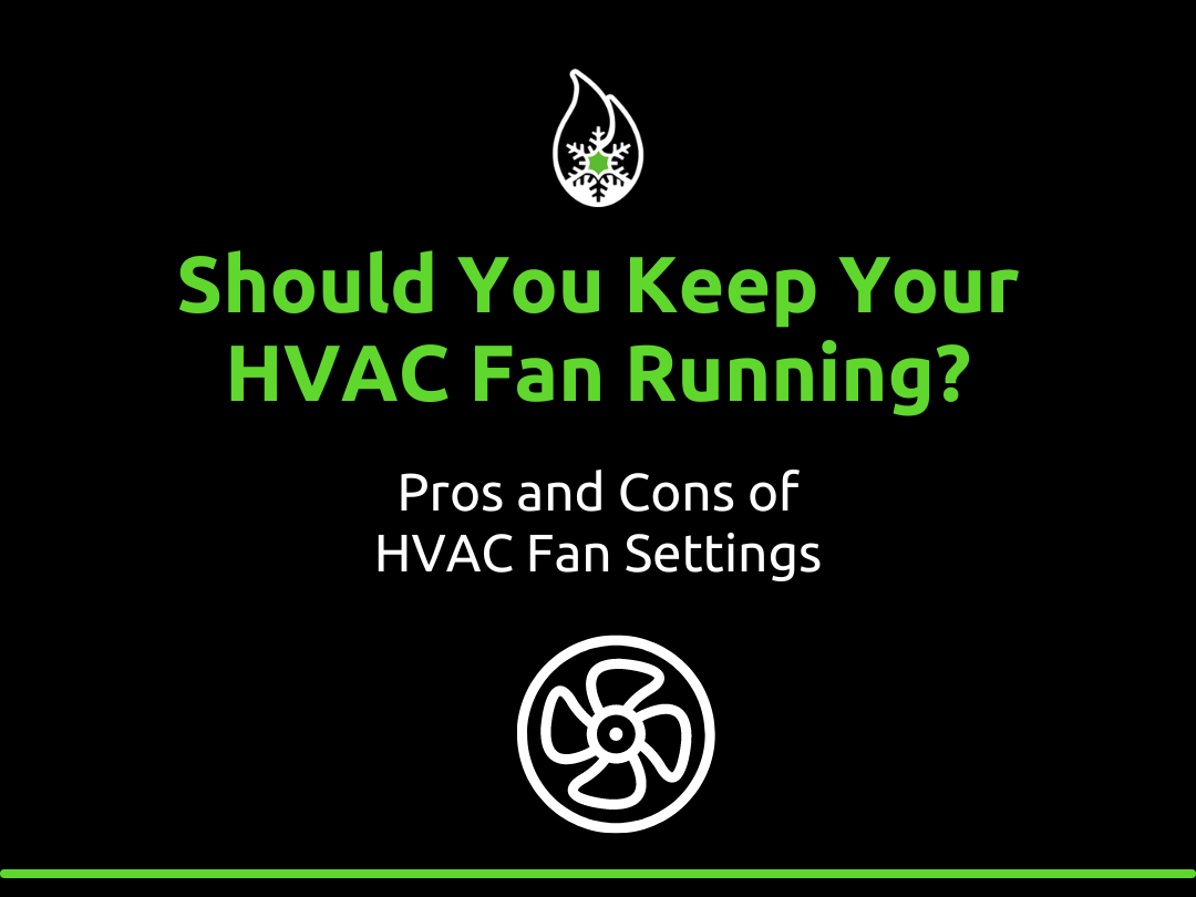 Should you keep your HVAC fan running?